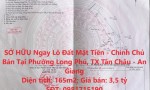 SỞ HỮU Ngay Lô Đất Mặt Tiền - Chính Chủ Bán Tại Phường Long Phú, TX Tân Châu - An Giang