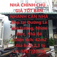 NHÀ CHÍNH CHỦ - GIÁ TỐT BÁN NHANH CĂN NHÀ Đep tại Đường Lê Văn Lương, Nhơn Đức, Nhà Bè