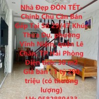 Nhà Đẹp ĐÓN TẾT- Chính Chủ Cần Bán Gấp Tại Vĩnh Niệm - Lê Chân - Hải Phòng