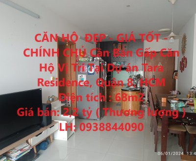 CĂN HỘ  ĐẸP - GIÁ TỐT - CHÍNH CHỦ Cần Bán Gấp Căn Hộ Vị Trí Tại Dự án Tara Residence, Quận 8, HCM