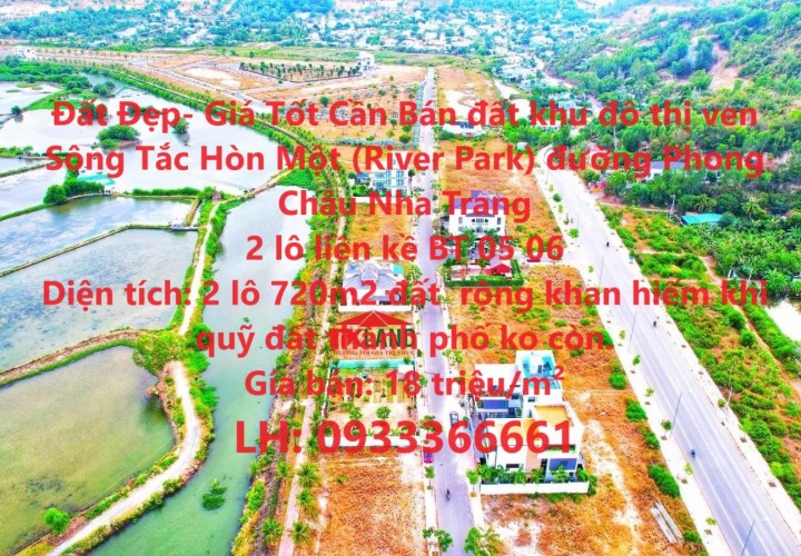 Đất Đẹp- Giá Tốt Cần Bán đất khu đô thị ven Sông Tắc Hòn Một (River Park) đường Phong Châu Nha Trang