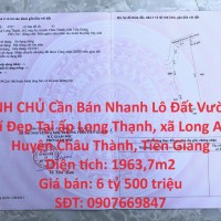 CHÍNH CHỦ Cần Bán Nhanh Lô Đất Vườn Vị Trí Đẹp Tại xã Long An, Châu Thành, Tiền Giang