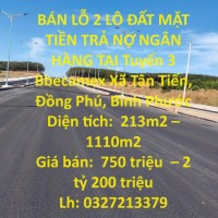 BÁN LỖ 2 LÔ ĐẤT MẶT TIỀN TRẢ NỢ NGÂN HÀNG TẠI  Tuyến 3 Bbecamex Xã Tân Tiến,  Đồng Phú, Bình Phước