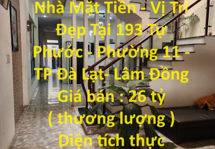 Chính Chủ Bán Gấp Nhà Mặt Tiền - Vị Trí Đẹp Tại 193 Tự Phước - Phường 11 - TP Đà Lạt- Lâm Đồng