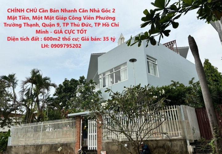 CHÍNH CHỦ Bán Nhanh Căn Nhà Góc 2 Mặt Tiền, Một Mặt Giáp Công Viên Quận 9, TP Thủ Đức, Hồ Chí Minh