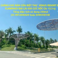 CHÍNH CHỦ BÁN CĂN BIỆT THỰ  VENUS RESORT BY FLAMINGO ĐẠI LẢI GIÁ CỰC SỐC Chỉ 13,3 tỷ