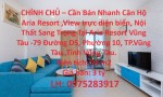 CHÍNH CHỦ – Cần Bán Nhanh Căn Hộ Aria Resort ,View trực diện biển, Nội Thất Sang Trọng Tại Vũng Tàu.