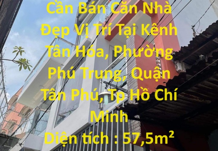 NHÀ ĐẸP - GIÁ TỐT- Cần Bán Căn Nhà Đẹp Vị Trí Tại Quận Tân Phú, TP HCM
