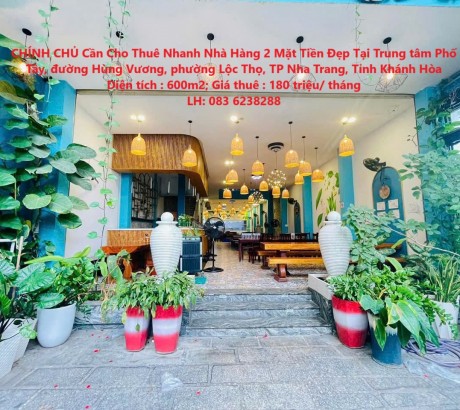CHÍNH CHỦ Cần Cho Thuê Nhanh Nhà Hàng 2 Mặt Tiền Đẹp Tại Trung Tâm Phố Tây Hùng Vương, Nha Trang