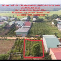 ĐẤT ĐẸP – GIÁ TỐT - CẦN BÁN NHANH 2 LÔ ĐẤT Tại Xã Trà Đa, thành phố Pleiku, tỉnh Gia Lai