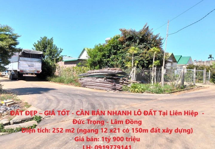 ĐẤT ĐẸP – GIÁ TỐT - CẦN BÁN NHANH LÔ ĐẤT Tại Liên Hiệp  - Đức Trọng - Lâm Đồng
