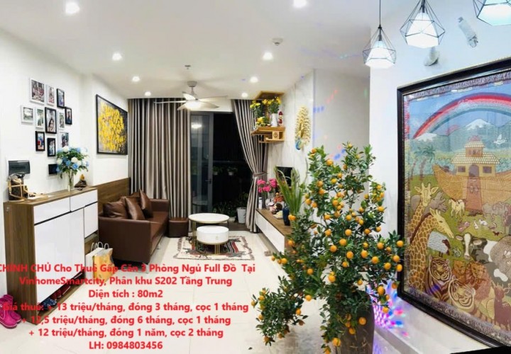 CHÍNH CHỦ Cho Thuê Gấp Căn 3 Phòng Ngủ Full Đồ  Tại VinhomeSmartcity, Phân khu S202 Tầng Trung