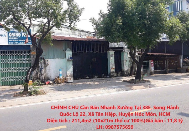 CHÍNH CHỦ Cần Bán Nhanh Xưởng Tại 38E, Song Hành Quốc Lộ 22, Xã Tân Hiệp, Huyện Hóc Môn, HCM