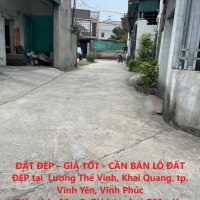 ĐẤT ĐẸP – GIÁ TỐT - CẦN BÁN LÔ ĐẤT ĐẸP tại  Lương Thế Vinh, Khai Quang, tp. Vĩnh Yên, Vĩnh Phúc