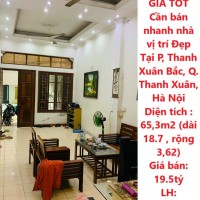 NHÀ  ĐẸP- GIÁ TỐT Cần bán nhanh nhà vị trí Đẹp Tại P, Thanh Xuân Bắc, Q. Thanh Xuân, Hà Nội