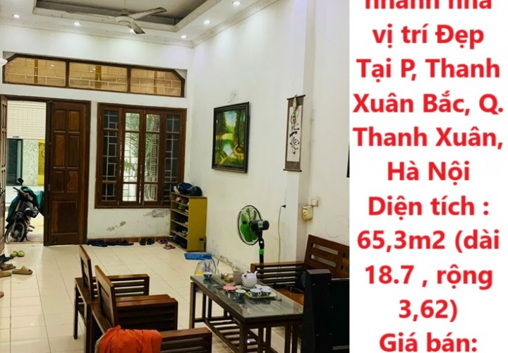 NHÀ  ĐẸP- GIÁ TỐT Cần bán nhanh nhà vị trí Đẹp Tại P, Thanh Xuân Bắc, Q. Thanh Xuân, Hà Nội