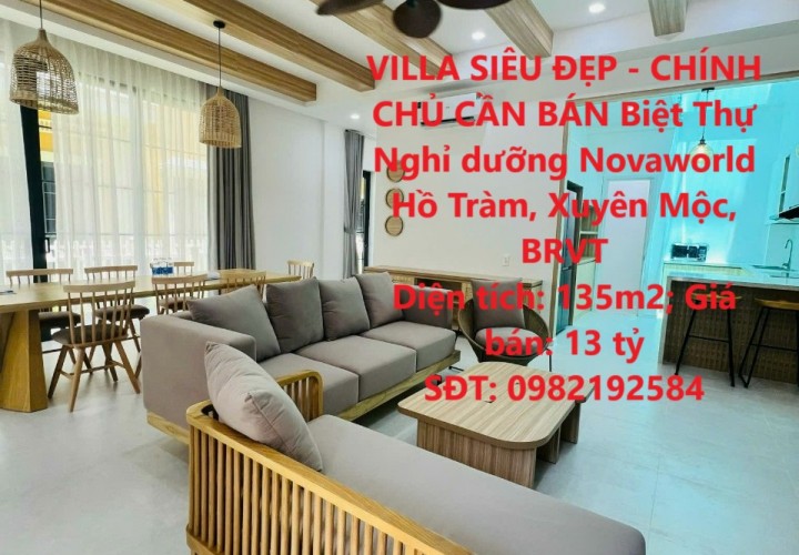 VILLA SIÊU ĐẸP - CHÍNH CHỦ CẦN BÁN Biệt Thự Nghỉ dưỡng Novaworld Hồ Tràm, Xuyên Mộc, BRVT
