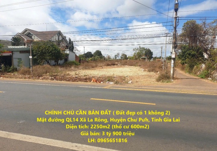 CHÍNH CHỦ CẦN BÁN ĐẤT Mặt đường QL14 Xã La Rông, Huyện Chư Pưh, Tỉnh Gia Lai
