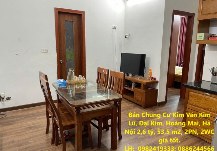 Bán Chung Cư Kim Văn Kim Lũ, Đại Kim, Hoàng Mai, Hà Nội 2,6 tỷ, 53,5 m2, 2PN, 2WC giá tốt.