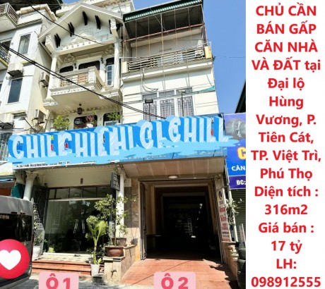 **CHÍNH CHỦ CẦN BÁN GẤP CĂN NHÀ VÀ ĐẤT tại Đại lộ Hùng Vương, P. Tiên Cát, TP. Việt Trì, Phú Thọ