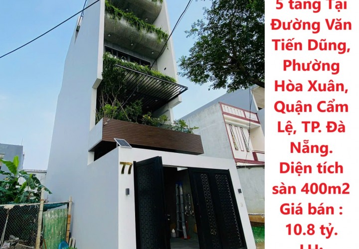 Bán nhà 5 tầng Tại Đường Văn Tiến Dũng, Phường Hòa Xuân, Quận Cẩm Lệ, TP. Đà Nẵng.