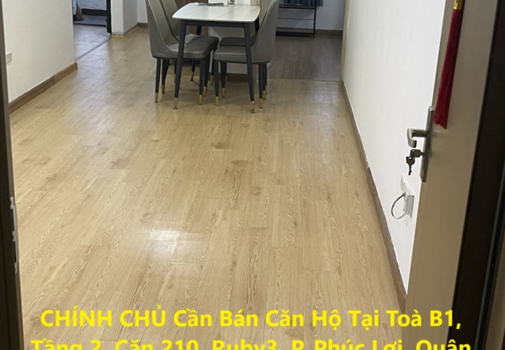 CHÍNH CHỦ Cần Bán Căn Hộ Tại Toà B1, Tầng 2, Căn 210, Ruby3, P. Phúc Lợi, Quận Long Biên, Hà Nội