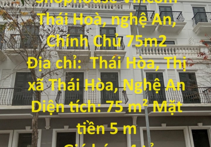 BÁN LIỀN KỀ  Shophouse Vincom Thái Hoà, nghệ An, Chính Chủ 75m2