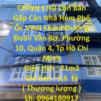 CHÍNH CHỦ Cần Bán Gấp Căn Nhà Hẻm Phố Ốc Vĩnh Khánh Ngay Trung Tâm Quận 4