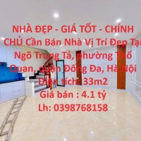 NHÀ ĐẸP - GIÁ TỐT - CHÍNH CHỦ Cần Bán Nhà Vị Trí Đẹp Tại Phố Trung Tả, Đống Đa, Hà Nội