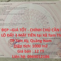 ĐẤT ĐẸP –GIÁ TỐT - CHÍNH CHỦ CẦN BÁN GẤP LÔ ĐẤT 3 MẶT TIỀN tại Xã Tam Thanh, TP Tam Kỳ, Quảng Nam