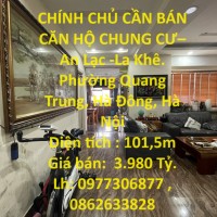 CHÍNH CHỦ CẦN BÁN CĂN HỘ CHUNG CƯ–An Lạc -La Khê. Phường Quang Trung, Hà Đông, Hà Nội