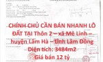 CHÍNH CHỦ CẦN BÁN NHANH LÔ ĐẤT TẠI Thôn 2 – xã Mê Linh – huyện Lâm Hà – tỉnh Lâm Đồng