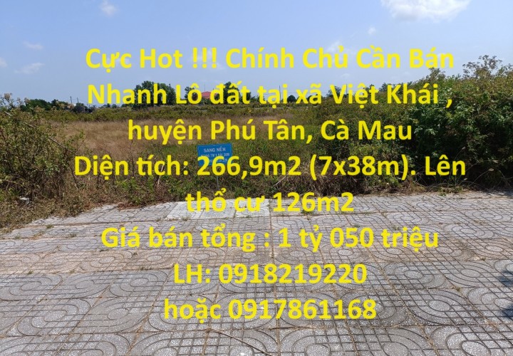 Cực Hot !!! Chính Chủ Cần Bán Nhanh Lô đất tại xã Nguyễn Việt Khái , huyện Phú Tân, Cà Mau