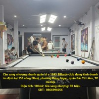 Cần sang nhượng nhanh quán bi a 1995 Billards club đang kinh doanh ổn định tại quận Bắc Từ Liêm, HN