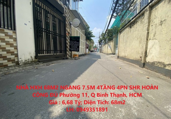 NHÀ HXH 68M2 NGANG 7.5M 4TẦNG 4PN SHR HOÀN CÔNG ĐỦ Phường 11, Q Bình Thạnh, HCM