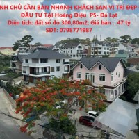 CHÍNH CHỦ CẦN BÁN NHANH KHÁCH SẠN VỊ TRÍ ĐẸP GIÁ ĐẦU TƯ TẠI Hoàng Diệu  P5- Đà Lạt