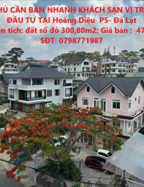 CHÍNH CHỦ CẦN BÁN NHANH KHÁCH SẠN VỊ TRÍ ĐẸP GIÁ ĐẦU TƯ TẠI Hoàng Diệu P5- Đà Lạt