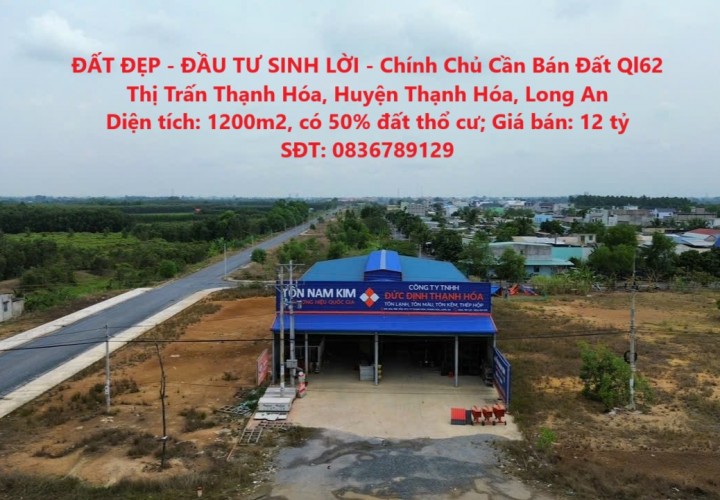 ĐẤT ĐẸP - ĐẦU TƯ SINH LỜI - Chính Chủ Cần Bán Đất Ql62 Thị Trấn Thạnh Hóa, Huyện Thạnh Hóa, Long An