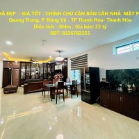 NHÀ ĐẸP  - GIÁ TỐT - CHÍNH CHỦ CẦN BÁN CĂN NHÀ  MẶT PHỐ Quang Trung, Phường Đông Vệ - TP Thanh Hóa