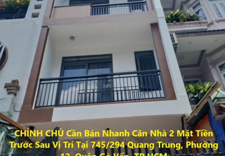 CHÍNH CHỦ Cần Bán Nhanh Căn Nhà 2 Mặt Tiền Trước Sau  Vị Trí Tại Quận Gò Vấp, TP HCM