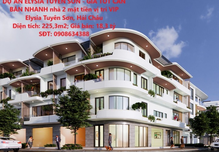 DỰ ÁN ELYSIA TUYÊN SƠN - GIÁ TỐT CẦN BÁN NHANH nhà 2 mặt tiền vị trí VIP Elysia Tuyên Sơn, Hải Châu