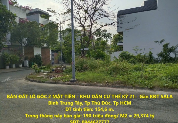 BÁN ĐẤT LÔ GÓC 2 MẶT TIỀN - KHU DÂN CƯ THẾ KỶ 21-  Gần KĐT SALA Bình Trưng Tây, Tp Thủ Đức, Tp HCM