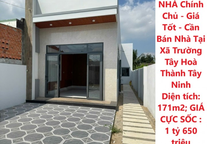 HOT HOT HOT !!! NHÀ Chính Chủ - Giá Tốt - Cần Bán Nhà Tại Xã Trường Tây Hoà Thành Tây Ninh