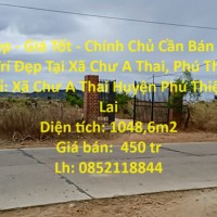 Đất Đẹp - Giá Tốt - Chính Chủ Cần Bán Lô Đất Vị Trí Đẹp Tại Xã Chư A Thai, Phú Thiện