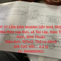 HOT !!! CẦN BÁN NHANH DÃY NHÀ TRỌ 10 PHÒNG Xã Tân Lập Hàm Thuận Nam Cách Quốc Lộ 1A 300m