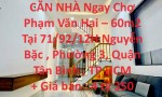 CHÍNH CHỦ CẦN BÁN CĂN NHÀ Ngay Chợ Phạm Văn Hai – 60m2 Tại Quận Tân Bình ,TP HCM