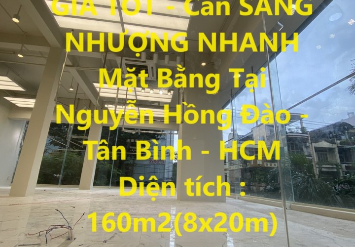 MẶT BẰNG ĐẸP - GIÁ TỐT - Cần SANG NHƯỢNG NHANH Mặt Bằng Tại Nguyễn Hồng Đào - Tân Bình - HCM
