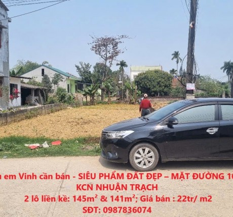 Chính chủ em Vinh cần bán - SIÊU PHẨM ĐẤT ĐẸP – MẶT ĐƯỜNG 10M – GẦN KCN NHUẬN TRẠCH