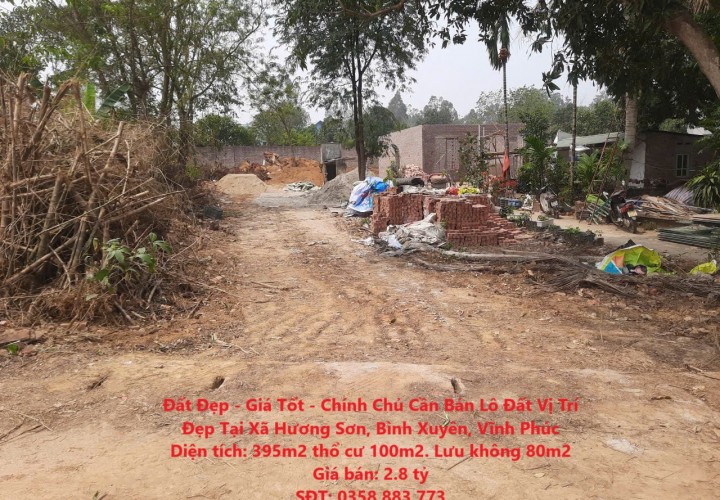 Đất Đẹp - Giá Tốt - Chính Chủ Cần Bán Lô Đất Vị Trí Đẹp Tại Xã Hương Sơn, Bình Xuyên, Vĩnh Phúc