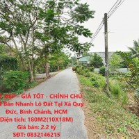 ĐẤT ĐẸP – GIÁ TỐT - CHÍNH CHỦ CẦN Bán Nhanh Lô Đất Tại Xã Quy Đức, Bình Chánh, HCM